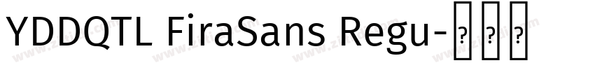 YDDQTL FiraSans Regu字体转换